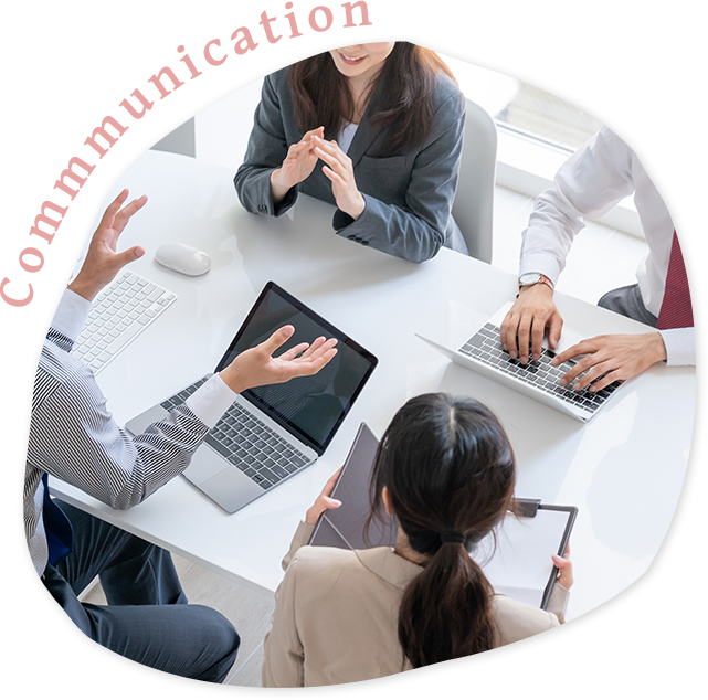 コミュニケーション不足を解消 間に入ることにより円滑かつスムーズに 